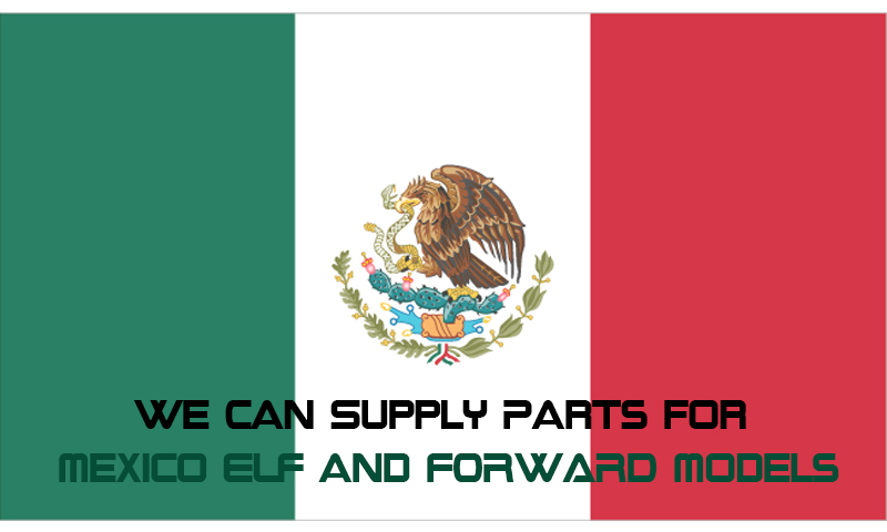 We Can Supply Parts for Mexico ELF and FORWARD Models
