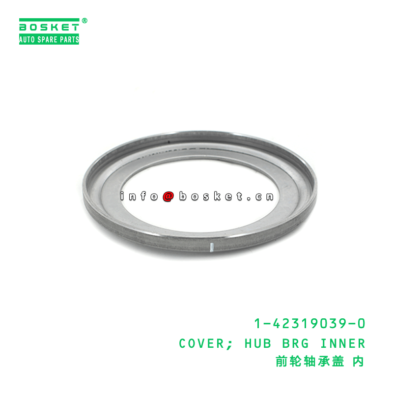 1-42319039-0 Hub Bearing Inner Cover 1423190390 Suitable for 1-42319039-0 Hub Bearing Inner Cover 1423190390 Suitable for