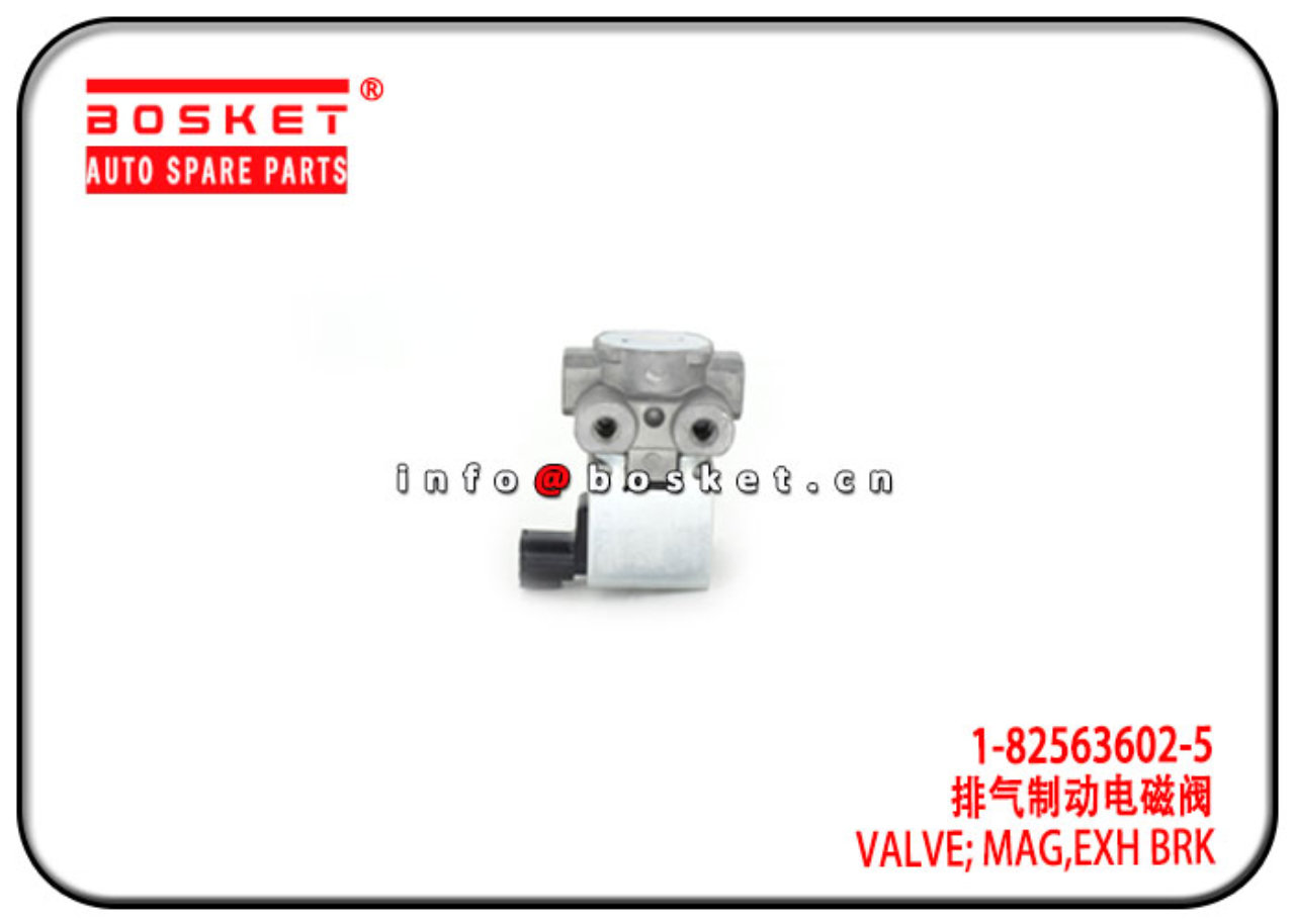 1-82563602-5 1825636025 Exhaust Brake Mag Valve Suitable for ISUZU 6HE1T 6SD1 6SD1T 6HK1 FVZ34
