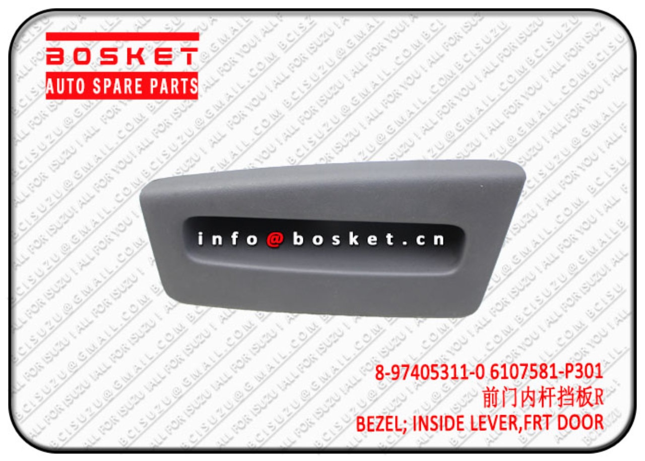 8974053110 8-97405311-0 6107581-P301 Front Door Lever Inside Bezel Suitable for ISUZU VC46