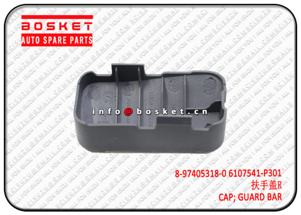 8974053180 6107541P301 8-97405318-0 6107541-P301 Guard Bar Cap Suitable for ISUZU VC46