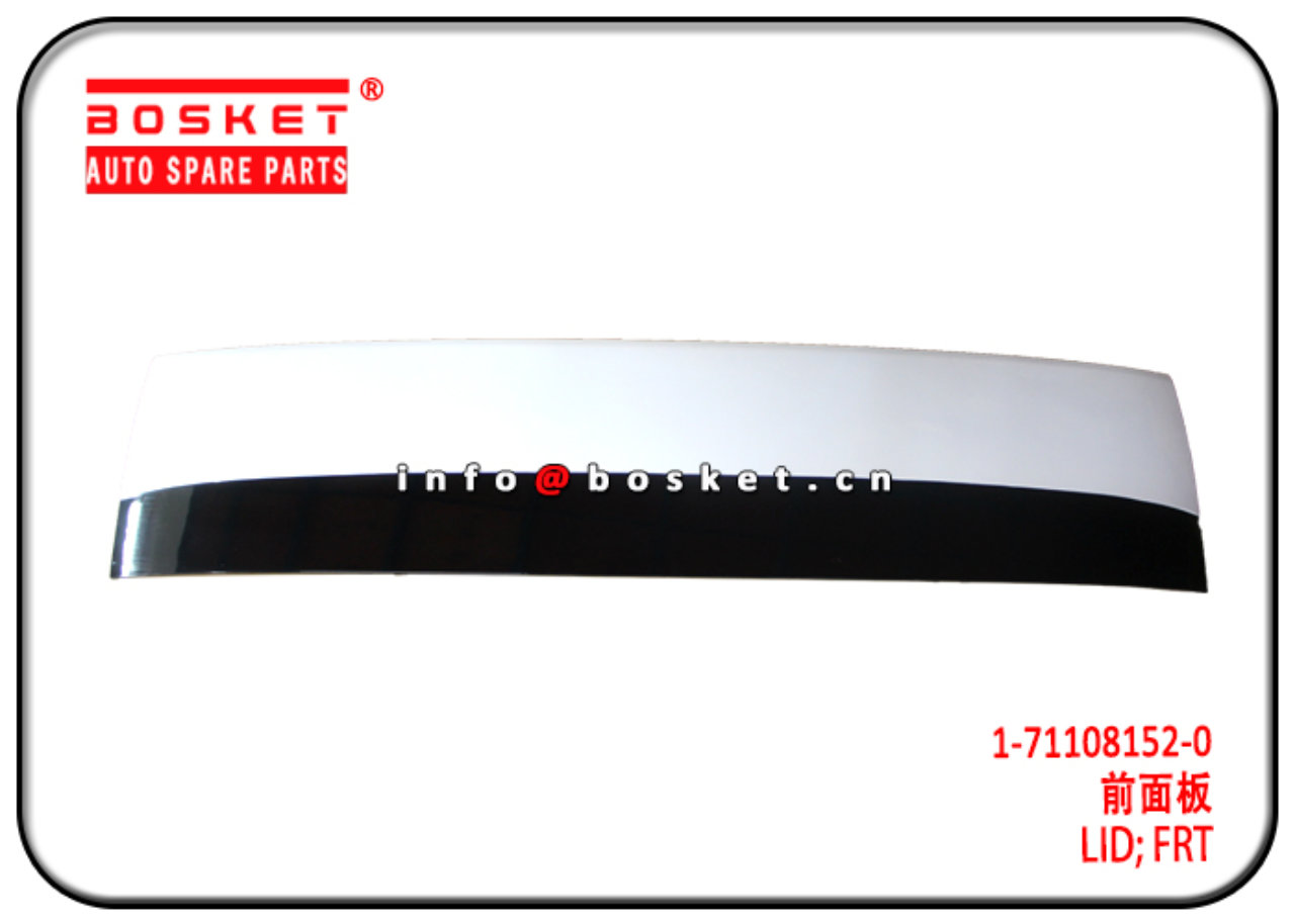 1711081520 1-71108152-0 Front Lid Suitable for ISUZU FVR96