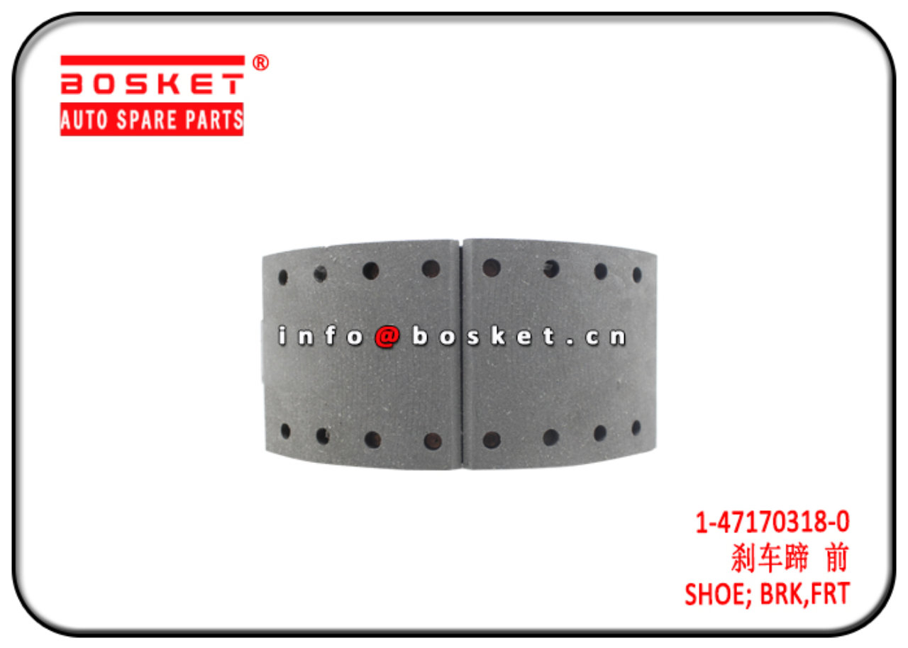 1-47170316-0 1-47170318-0 1471703160 1471703180 Front Brake Shoe Suitable for ISUZU CXZ51K 6WF1