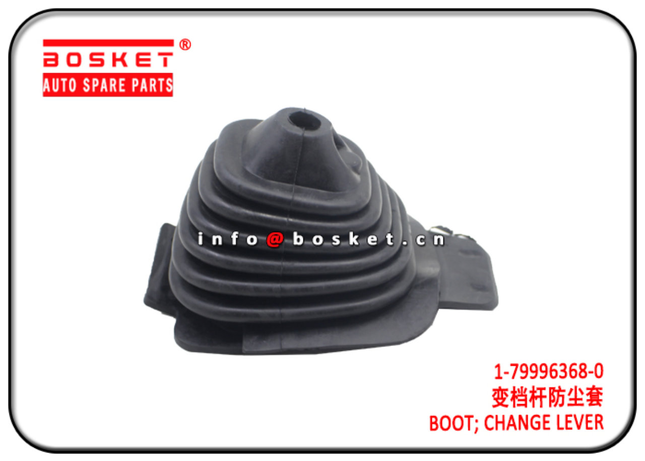 1-79996368-0 1799963680 Change Lever Boot Suitable for ISUZU CXZ51 6WF1