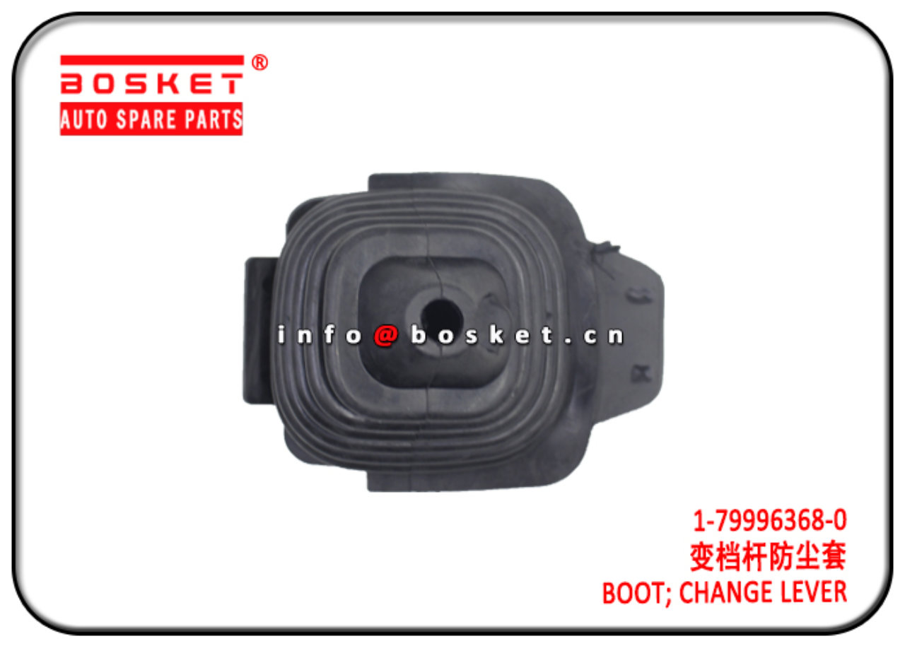 1-79996368-0 1799963680 Change Lever Boot Suitable for ISUZU CXZ51 6WF1