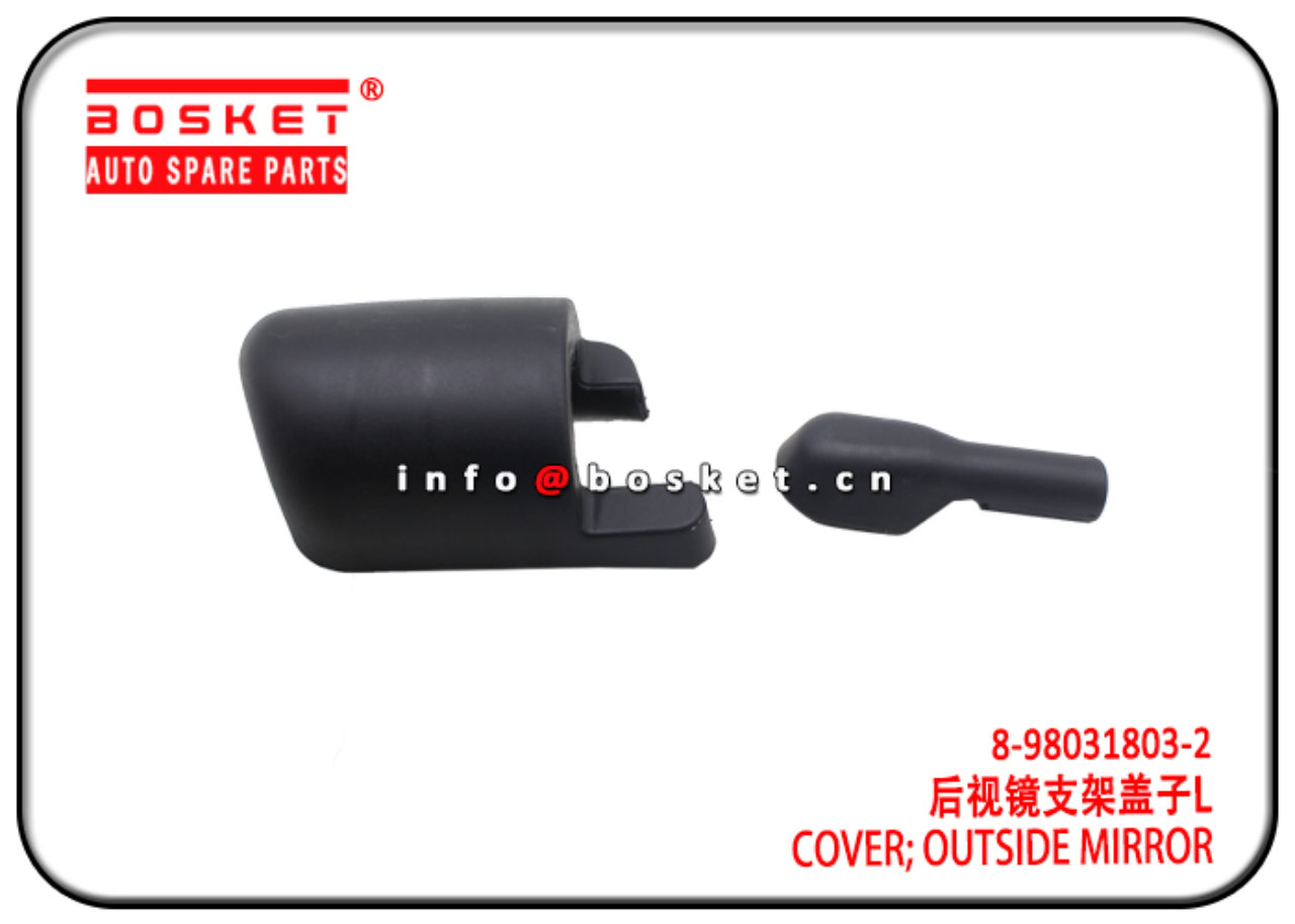 8-98031803-2 8202033-CYZ14 8980318032 8202033CYZ14 Outside Mirror Cover Suitable for ISUZU VC46 NPR 