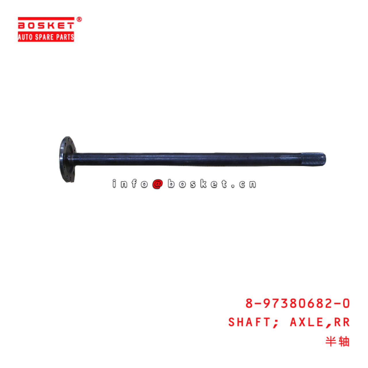 8-97380682-0 ReaR AXLE SHAFT suitable for ISUZU FRR  8973806820