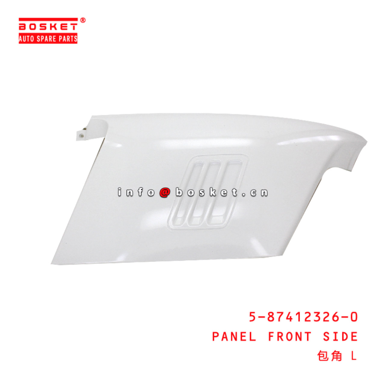 5-87412326-0 PANEL FRONT SIDE suitable for ISUZU TRAVIZ  5874123260