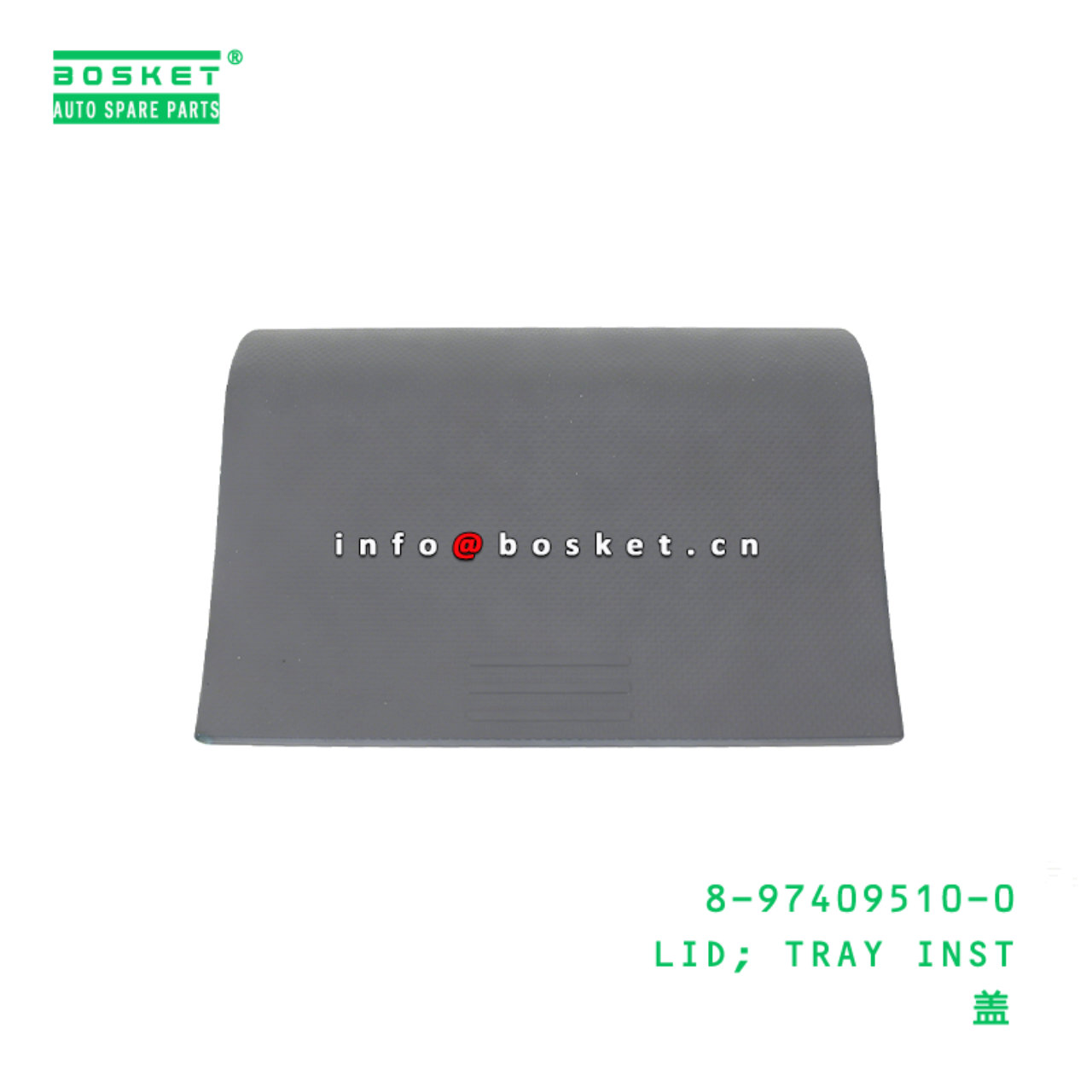 8-97409510-0 LID; TRAY INST Suitable for ISUZU 8974095100
