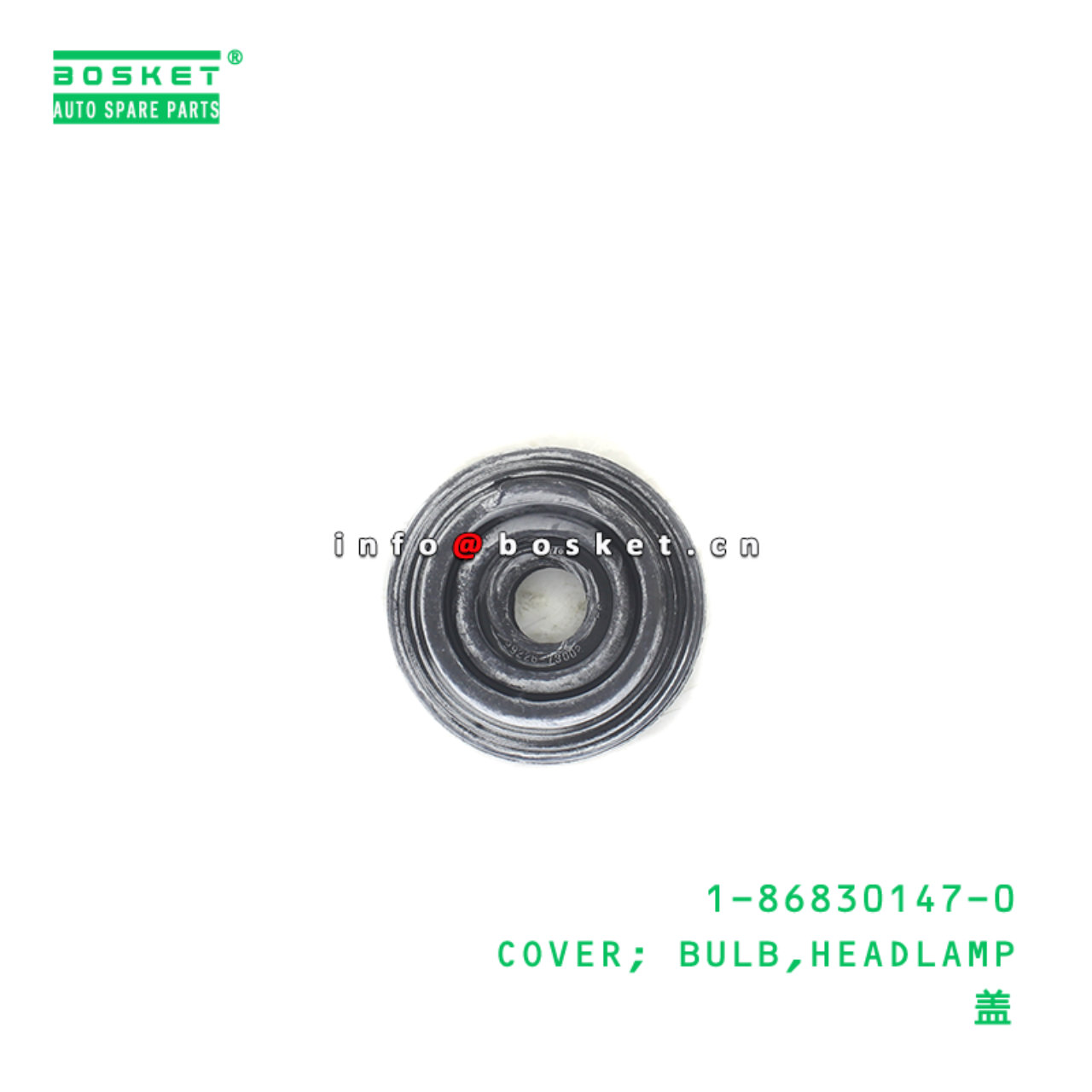 1-86830147-0 COVER; BULB,HEADLAMP suitable for ISUZU 1868301470