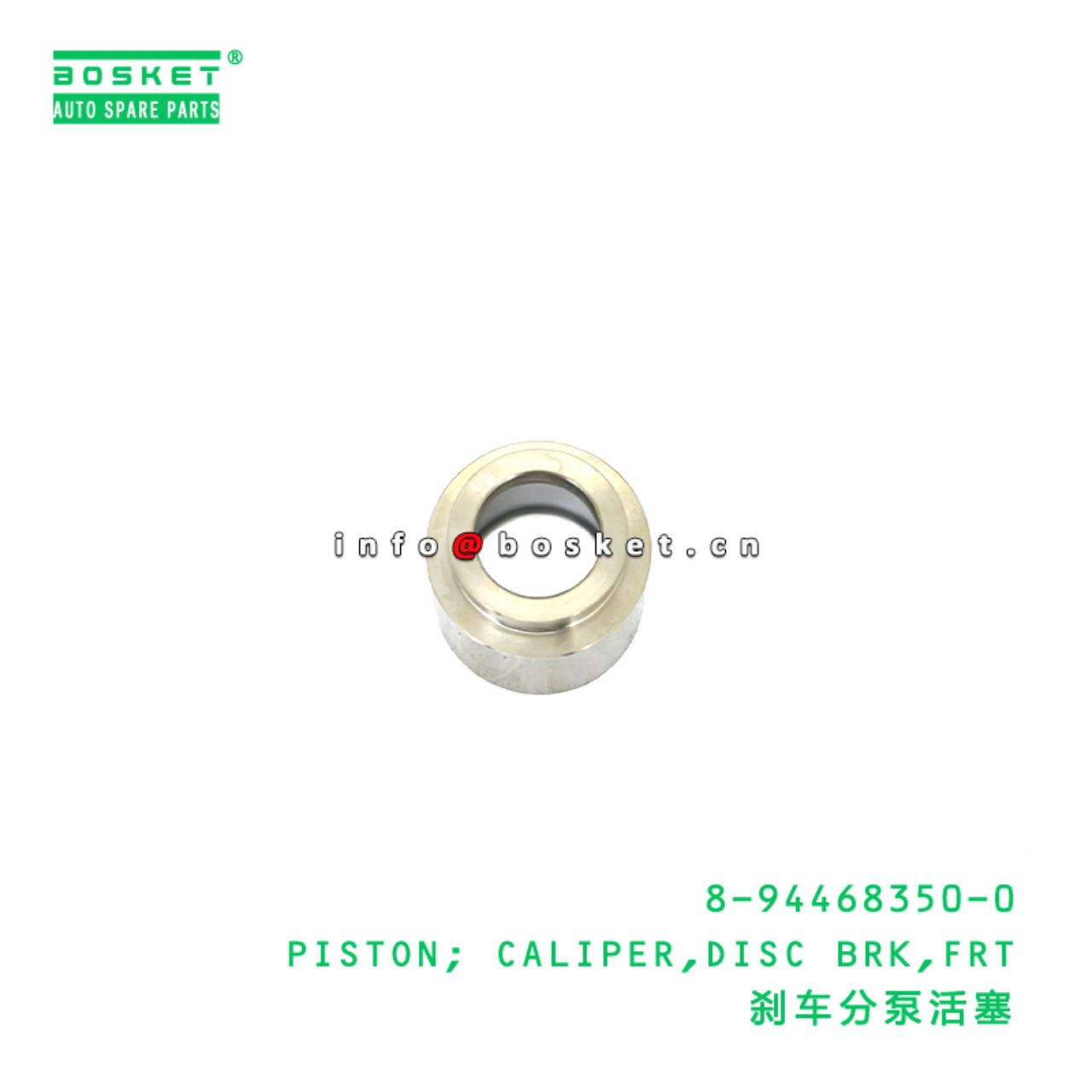 8-94468350-0 PISTON; CALIPER,DISC BRK,FRT suitable for ISUZU 4HG 4HG1 8944683500