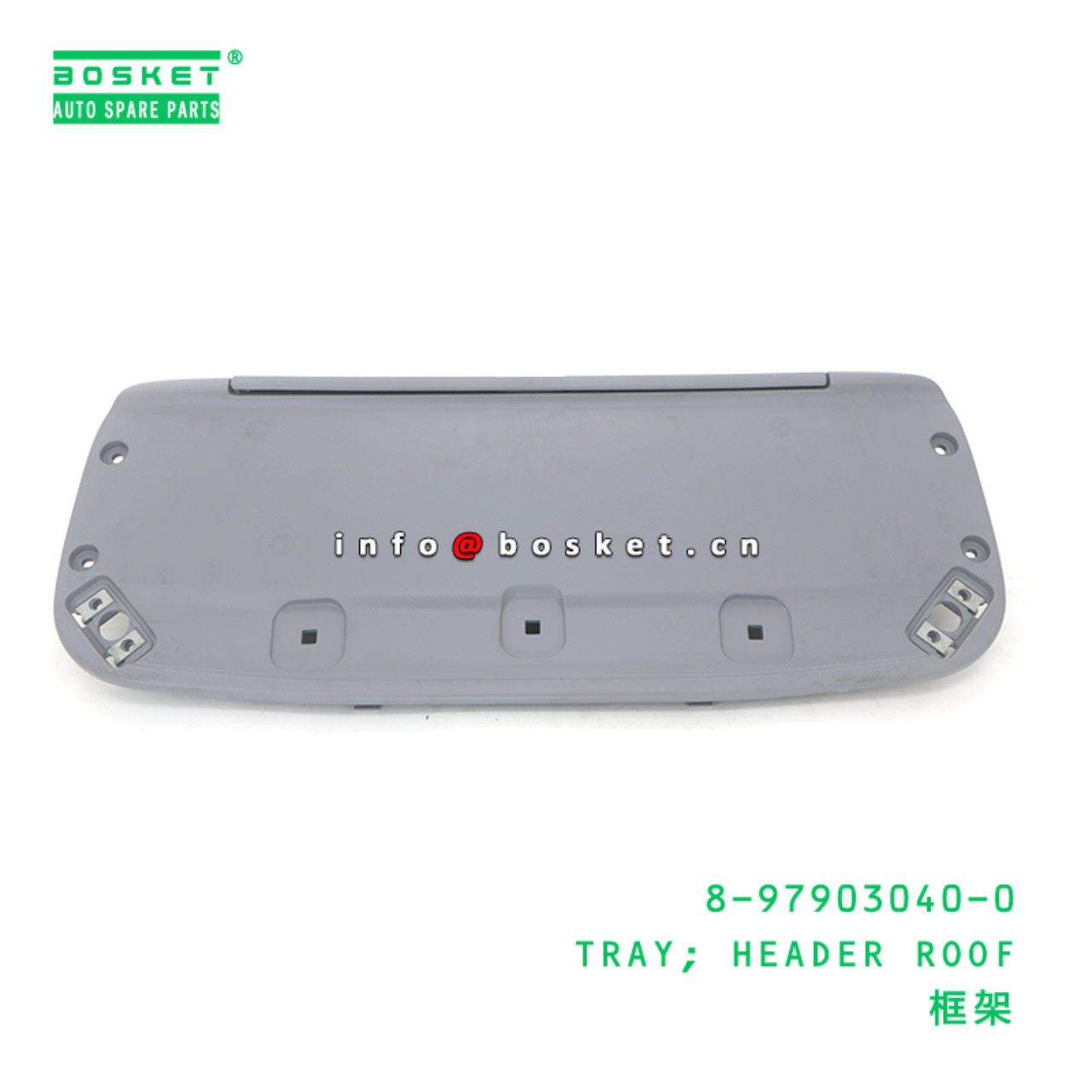8-97903040-0 TRAY; HEADER ROOF suitable for ISUZU 8979030400