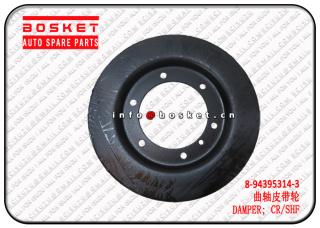 8-94395314-3 8943953143 Crankshaft Damper Suitable for ISUZU FRR FSR FTR 6HH1 