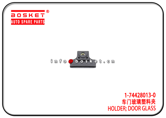 1-74428013-0 1744280130 Door Glass Holder Suitable for ISUZU CXZ96 700P 