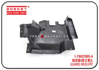 1-79937895-4 1799378954 Front Mud Guard Suitable for ISUZU 10PE1 CXZ81 CXZ96