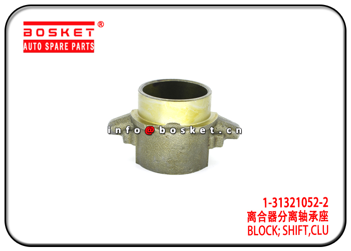 1-31321052-2 1-31321030-0 1313210522 1313210300 Clutch Shift Block Suitable for ISUZU 6HK1 FVZ34 