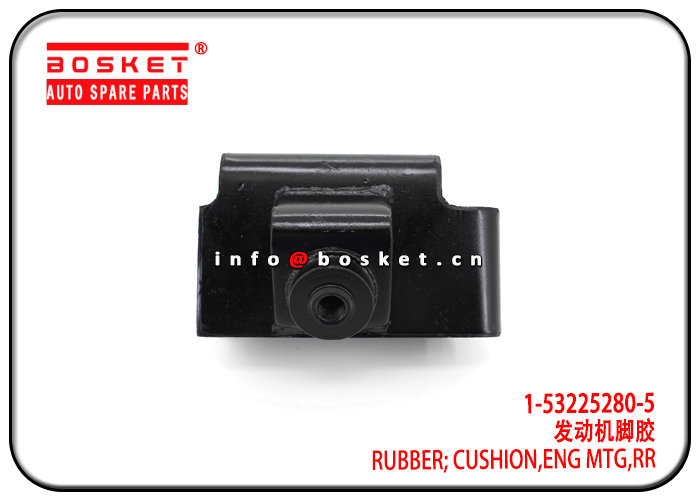 1-53225280-5 1532252805 Rear Engine Mounting Cushion Rubber Suitable for ISUZU 6SD1 FRR FSR